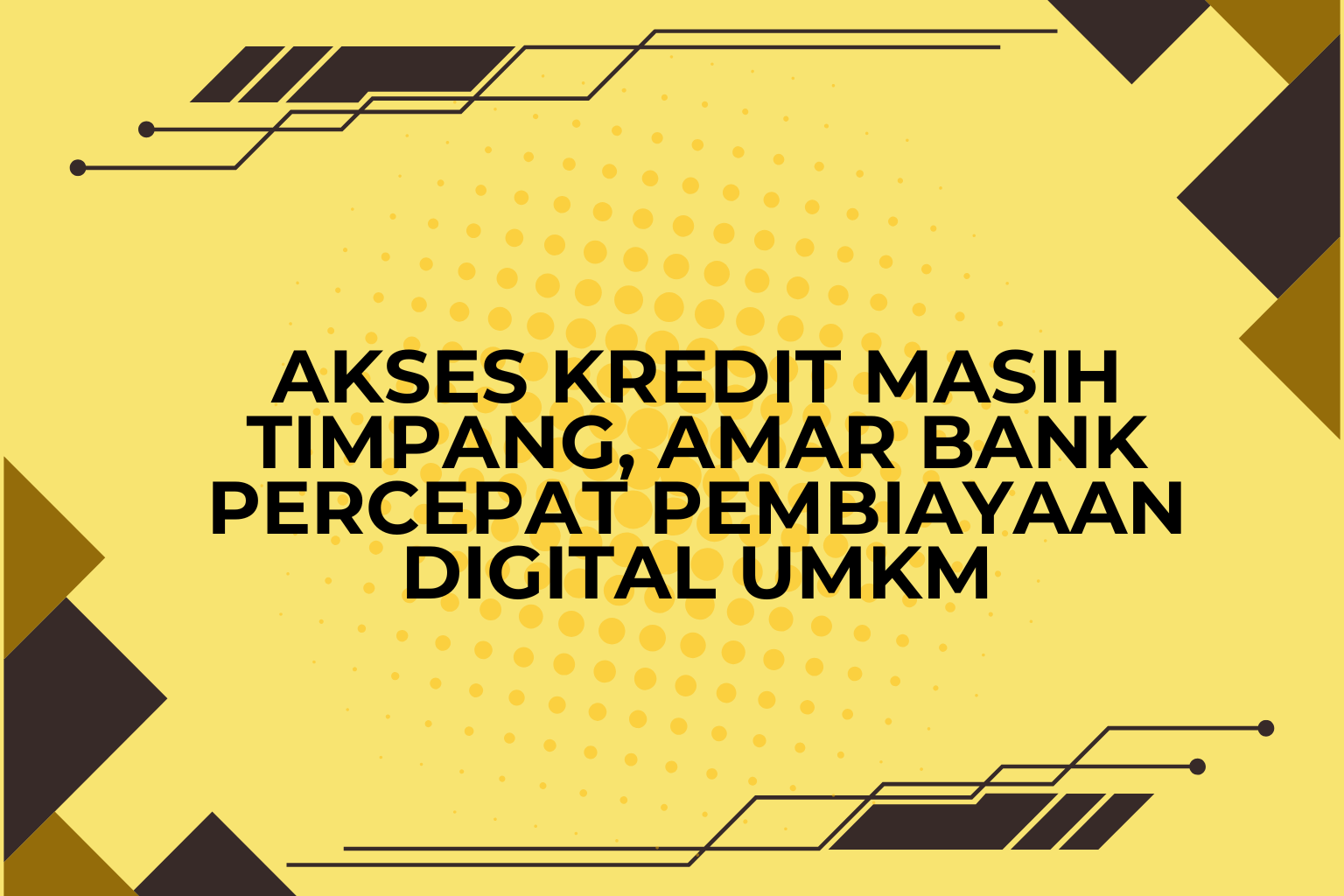 Akses kredit masih timpang, Amar Bank percepat pembiayaan digital UMKM