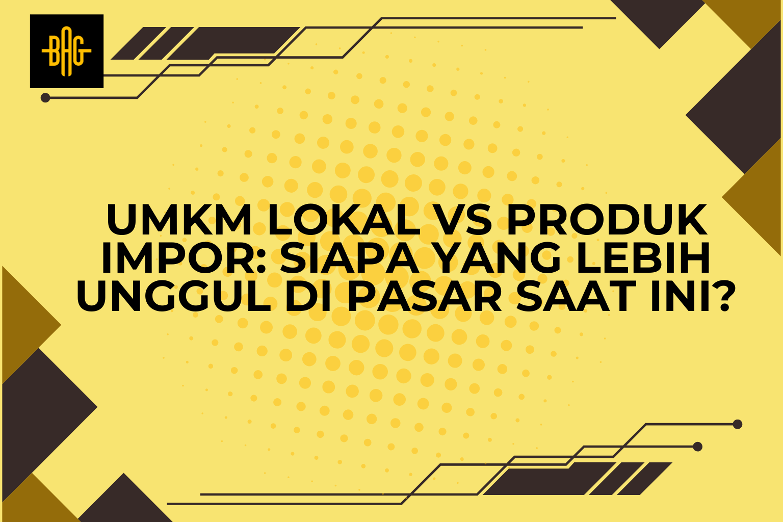 UMKM Lokal vs Produk Impor: Siapa yang Lebih Unggul di Pasar Saat Ini?