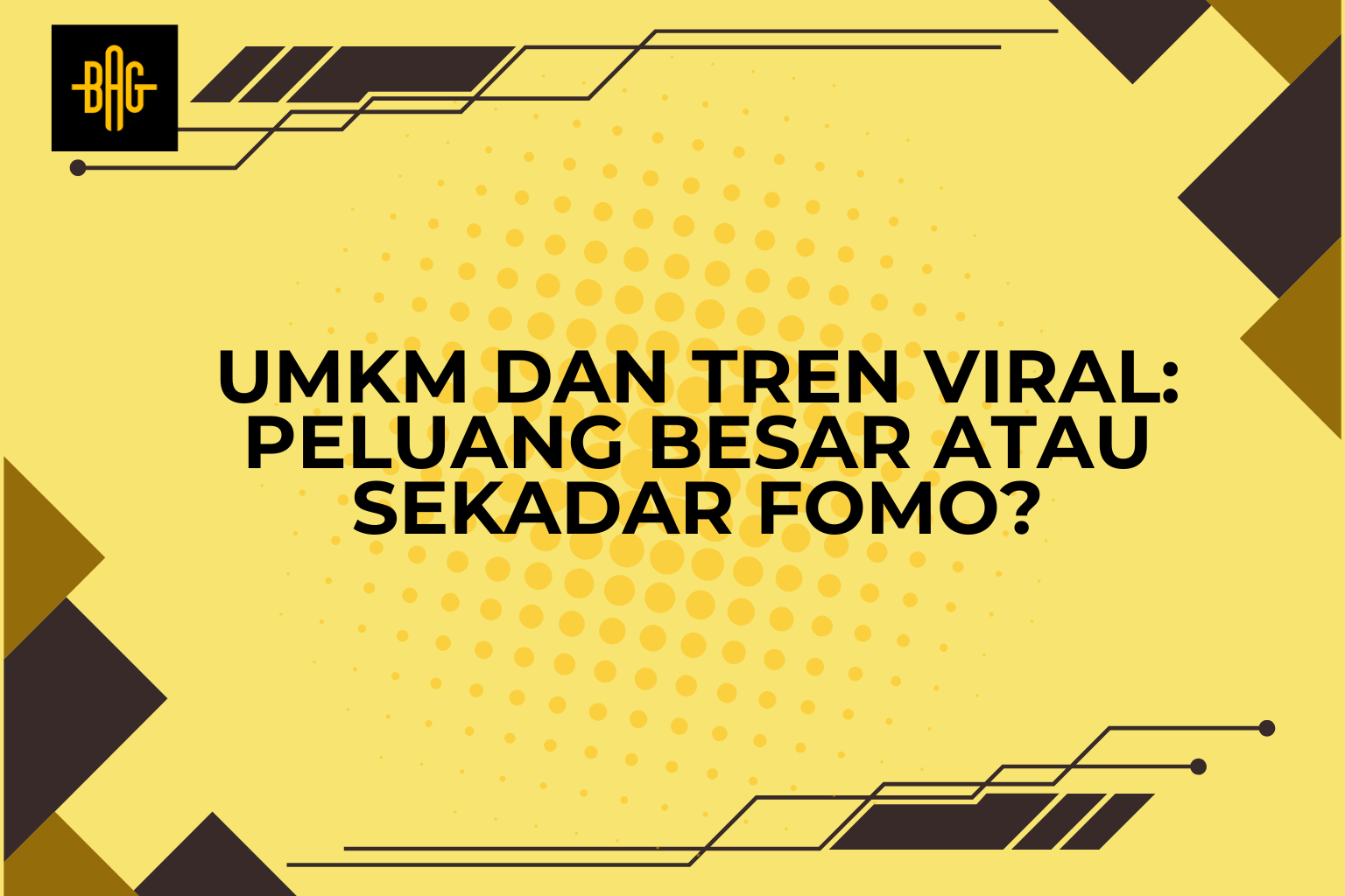 UMKM dan Tren Viral: Peluang Besar atau Sekadar FOMO?