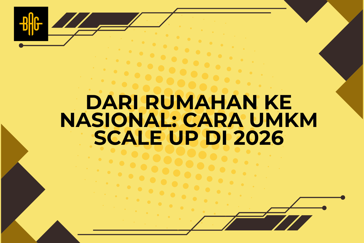 Dari Rumahan ke Nasional: Cara UMKM Scale Up di 2026