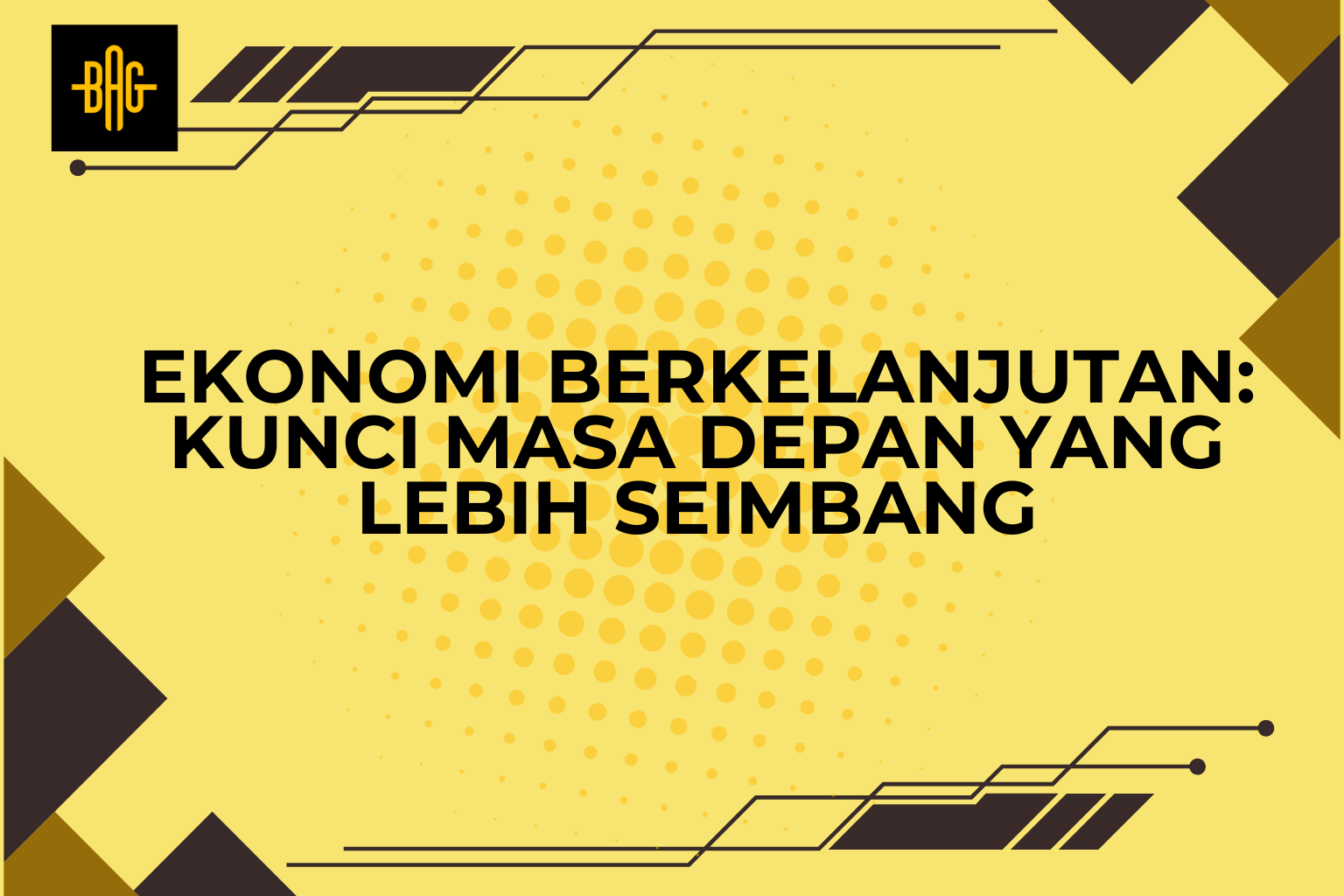 Ekonomi Berkelanjutan: Kunci Masa Depan yang Lebih Seimbang