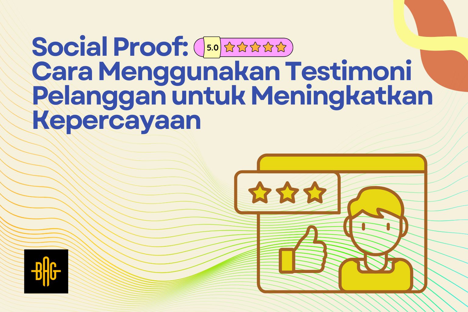 Social Proof: Cara Menggunakan Testimoni Pelanggan untuk Meningkatkan Kepercayaan