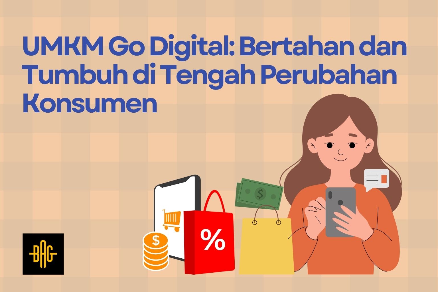 UMKM Go Digital: Bertahan dan Tumbuh di Tengah Perubahan Konsumen