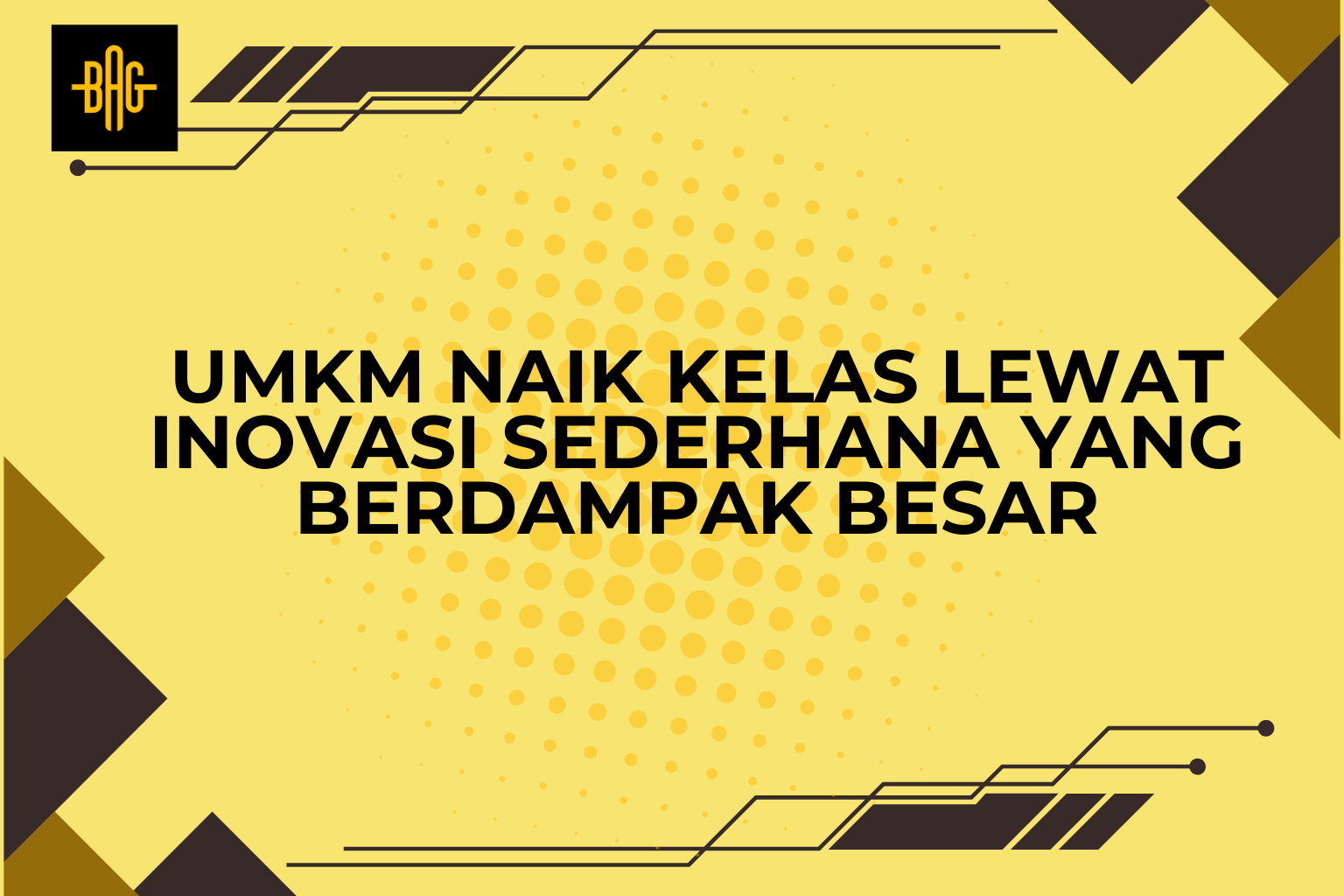 UMKM Naik Kelas Lewat Inovasi Sederhana yang Berdampak Besar