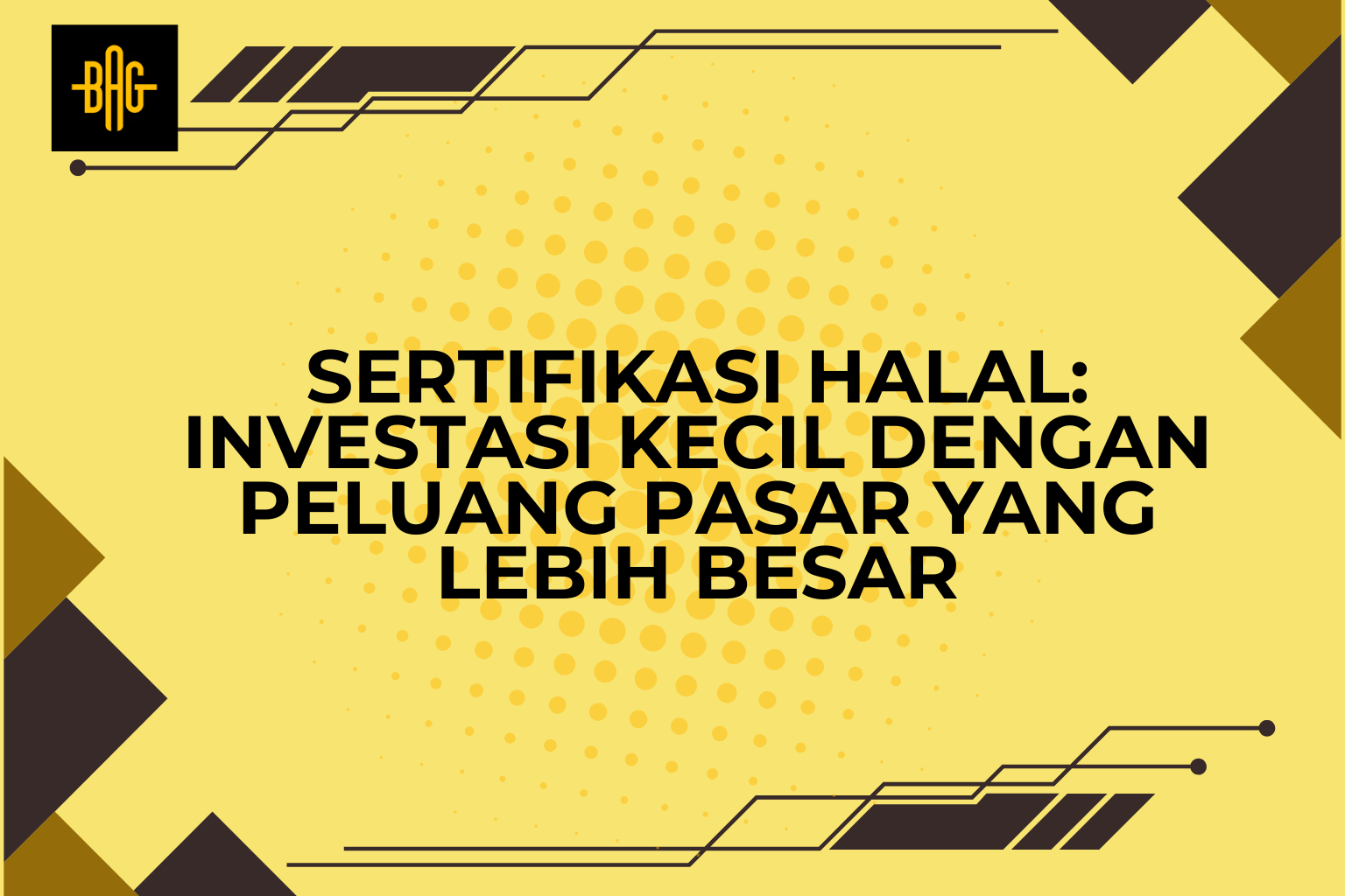 Sertifikasi Halal: Investasi Kecil dengan Peluang Pasar yang Lebih Besar